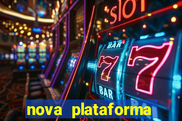 nova plataforma pagando muito